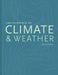 Encyclopedia Of Climate And Weather by Stephen H. Schneider, Dr. Michael Mastrandrea, Terry L. Root