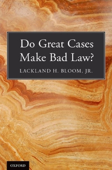 Do Great Cases Make Bad Law? by Jr. Bloom Lackland H.
