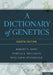 Dictionary of Genetics by Robert C. King