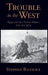 Trouble in the West: Egypt and the Persian Empire, 525-332 BCE by Stephen Ruzicka