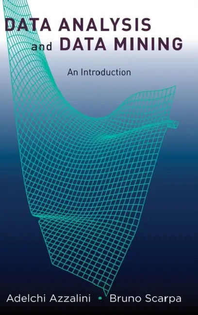 Data Analysis and Data Mining: An Introduction by Adelchi Azzalini, Bruno Scarpa