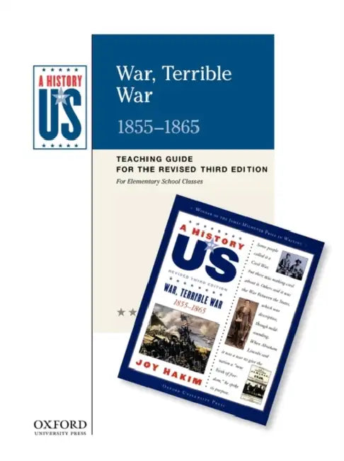 War, Terrible War Elementary Grades Teaching Guide, a History of Us: Teaching Guide Pairs with a History of Us: Book Six by Joy Hakim