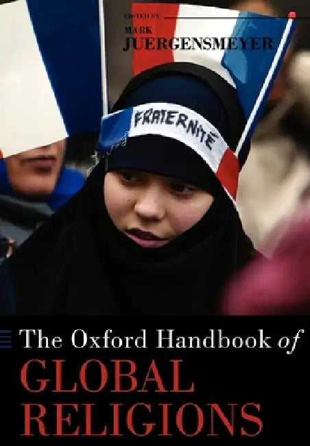 The Oxford Handbook of Global Religions by Mark Juergensmeyer