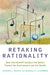 Retaking Rationality: How Cost-Benefit Analysis Can Better Protect the Environment and Our Health by Richard L. Revesz, Michael a. Livermore