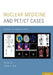 Nuclear Medicine and Pet/CT Cases by Chun K. Kim
