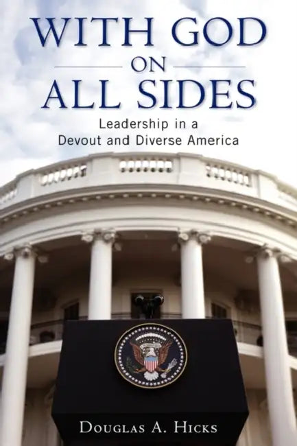 With God on All Sides: Leadership in a Devout and Diverse America by Douglas A. Hicks