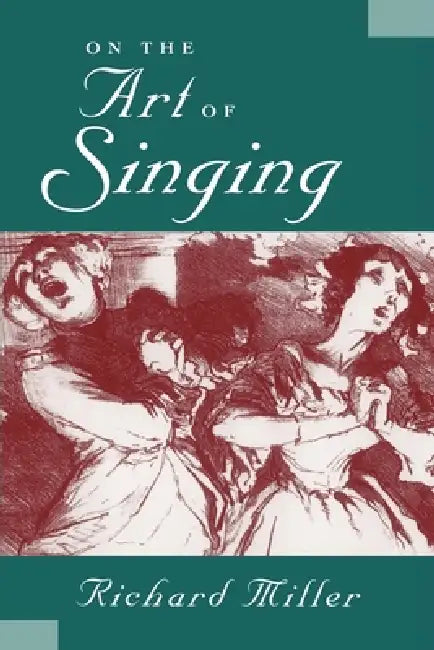 On the Art of Singing by Richard Miller