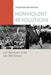 Nonviolent Revolutions: Civil Resistance in the Late 20th Century by Sharon Erickson Nepstad