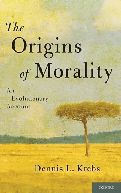 The Origins of Morality: An Evolutionary Account by Dennis Krebs