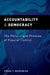 Accountability and Democracy: The Pitfalls and Promise of Popular Control by Craig Thomas Borowiak