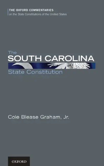 The South Carolina State Constitution by Cole Blease Graham