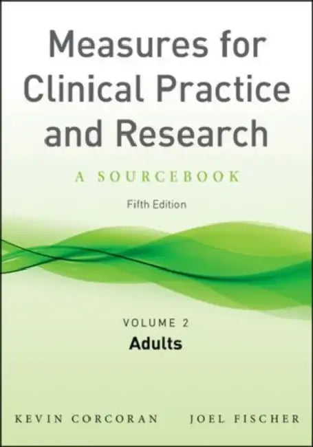 Measures for Clinical Practice and Research, Volume 2: Adults (Revised) by Kevin Corcoran, Joel Fischer