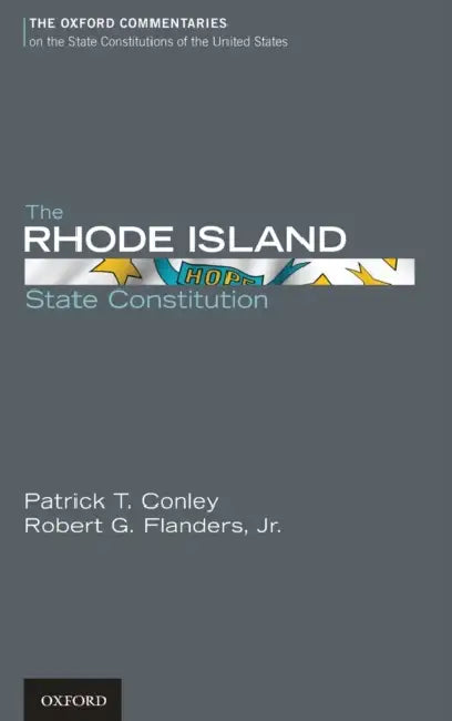 The Rhode Island State Constitution by Patrick T. Conley, Robert G. Flanders