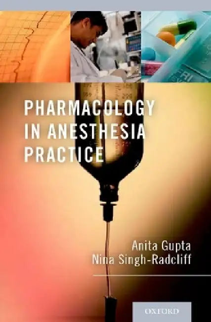 Pharmacology in Anesthesia Practice by Anita Gupta