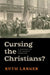 Cursing the Christians?: A History of the Birkat Haminim by Ruth Langer