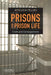 Prisons and Prison Life: Costs and Consequences by Joycelyn M. Pollock