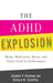 The ADHD Explosion by Stephen P. Hinshaw, Richard M. Scheffler