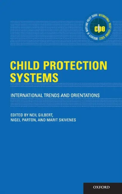 Child Protection Systems: International Trends and Orientations by Neil Gilbert, Nigel Parton, Marit Skivenes