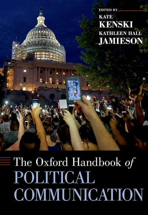 The Oxford Handbook of Political Communication by Kenski