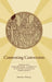 Contesting Conversion: Genealogy, Circumcision, and Identity in Ancient Judaism and Christianity by Matthew Thiessen