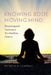 Knowing Body, Moving Mind: Ritualizing and Learning at Two Buddhist Centers by Patricia Q. Campbell