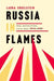 Russia in Flames: War, Revolution, Civil War, 1914 - 1921 by Laura Engelstein