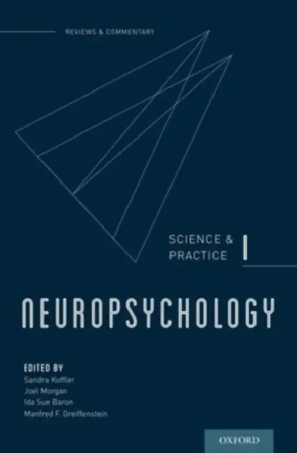 Neuropsychology: Science and Practice, I by Sandra Koffler, Joel Morgan, Ida Sue Baron