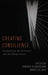 Creating Consilience: Integrating the Sciences and the Humanities by Edward Slingerland, Mark Collard