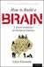 How to Build a Brain: A Neural Architecture for Biological Cognition by Chris Eliasmith