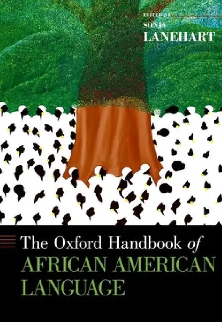 Oxford Handbook of African American Language by Sonja Lanehart