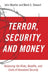 Terrorism, Security, and Money: Balancing the Risks, Benefits, and Costs of Homeland Security by John Mueller, Mark G. Stewart