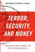 Terrorism, Security, and Money: Balancing the Risks, Benefits, and Costs of Homeland Security by John Mueller, Mark G. Stewart