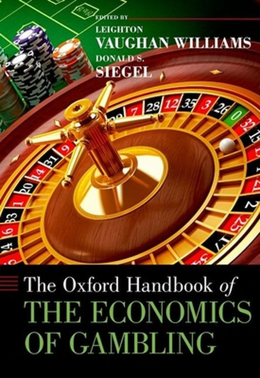 The Oxford Handbook of the Economics of Gambling : by Williams & Siegel