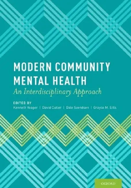Modern Community Mental Health: An Interdisciplinary Approach by Kenneth Yeager, David Cutler, Dale Svendsen