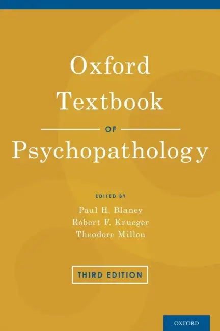 Oxford Textbook of Psychopathology by Paul H. Blaney, Robert F. Krueger, Theodore Millon