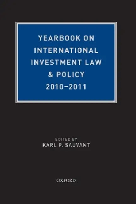 Yearbook on International Investment Law & Policy 2010-2011 by Karl P. Sauvant