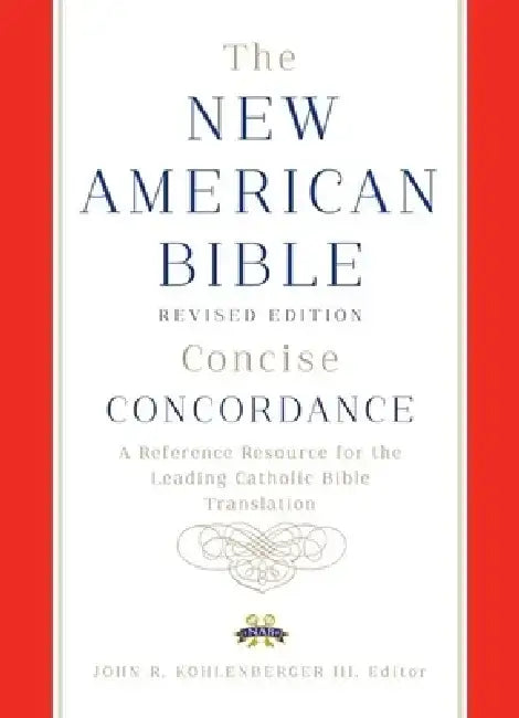 New American Bible revised edition concise concordance by John R., III Kohlenberger