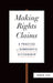 Making Rights Claims: A Practice of Democratic Citizenship by Karen Zivi