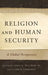 Religion and Human Security: A Global Perspective by James K. Wellman, Clark B. Lombardi