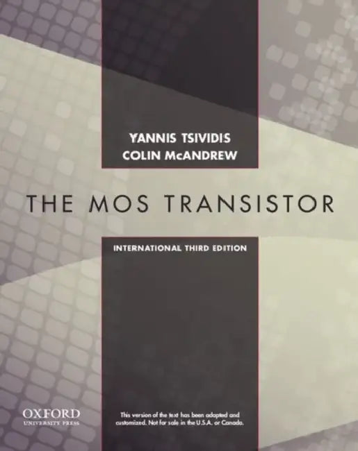 Operation and Modeling of the Mos Transistor by Yannis Tsividis