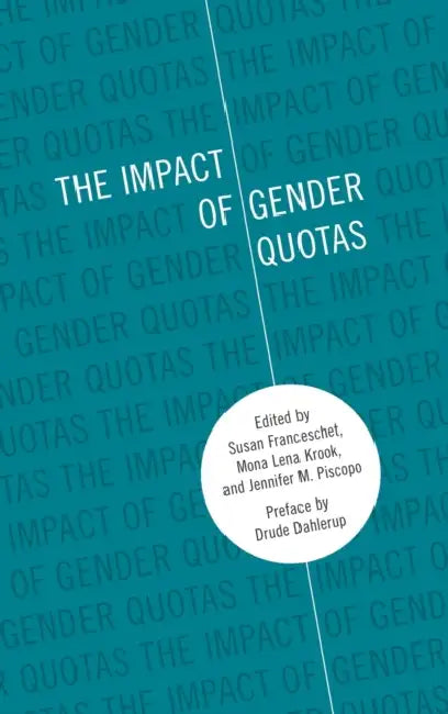 The Impact of Gender Quotas by Susan Franceschet, Mona Lena Krook, Jennifer M. Piscopo