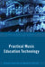 Practical Music Education Technology by Richard Dammers, Marjorie Lopresti