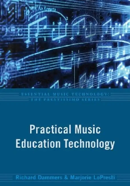 Practical Music Education Technology by Richard Dammers