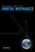 Orbital Mechanics by John E. Prussing, Bruce A. Conway