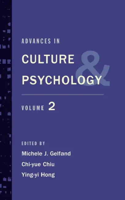 Advances in Culture and Psychology: Volume 2 by Michele J. Gelfand, Chi-Yue Chiu, Ying-Yi Hong