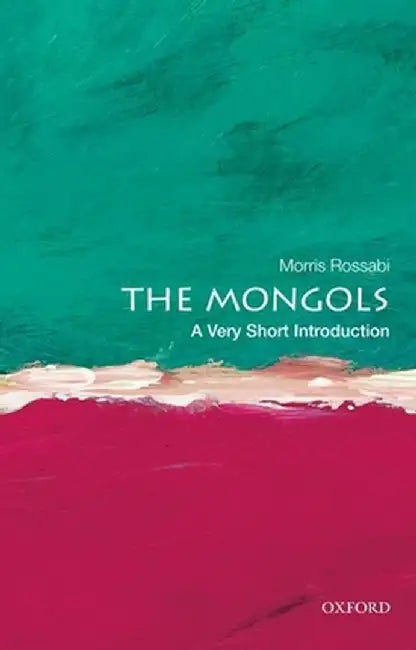 The Mongols: A Very Short Introduction by Morris Rossabi