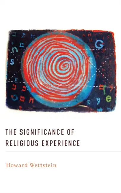 The Significance of Religious Experience by Howard Wettstein