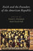 Faith and the Founders of the American Republic by Daniel L. Dreisbach, Mark David Hall