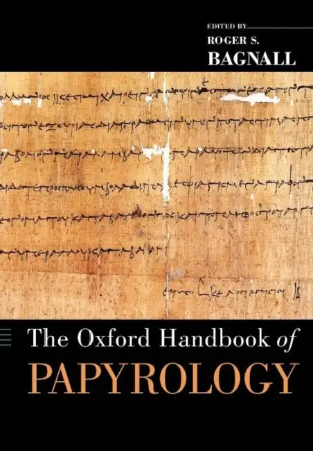 The Oxford Handbook of Papyrology by Roger S. Bagnall