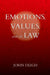 Emotions, Values, and the Law by John Deigh
